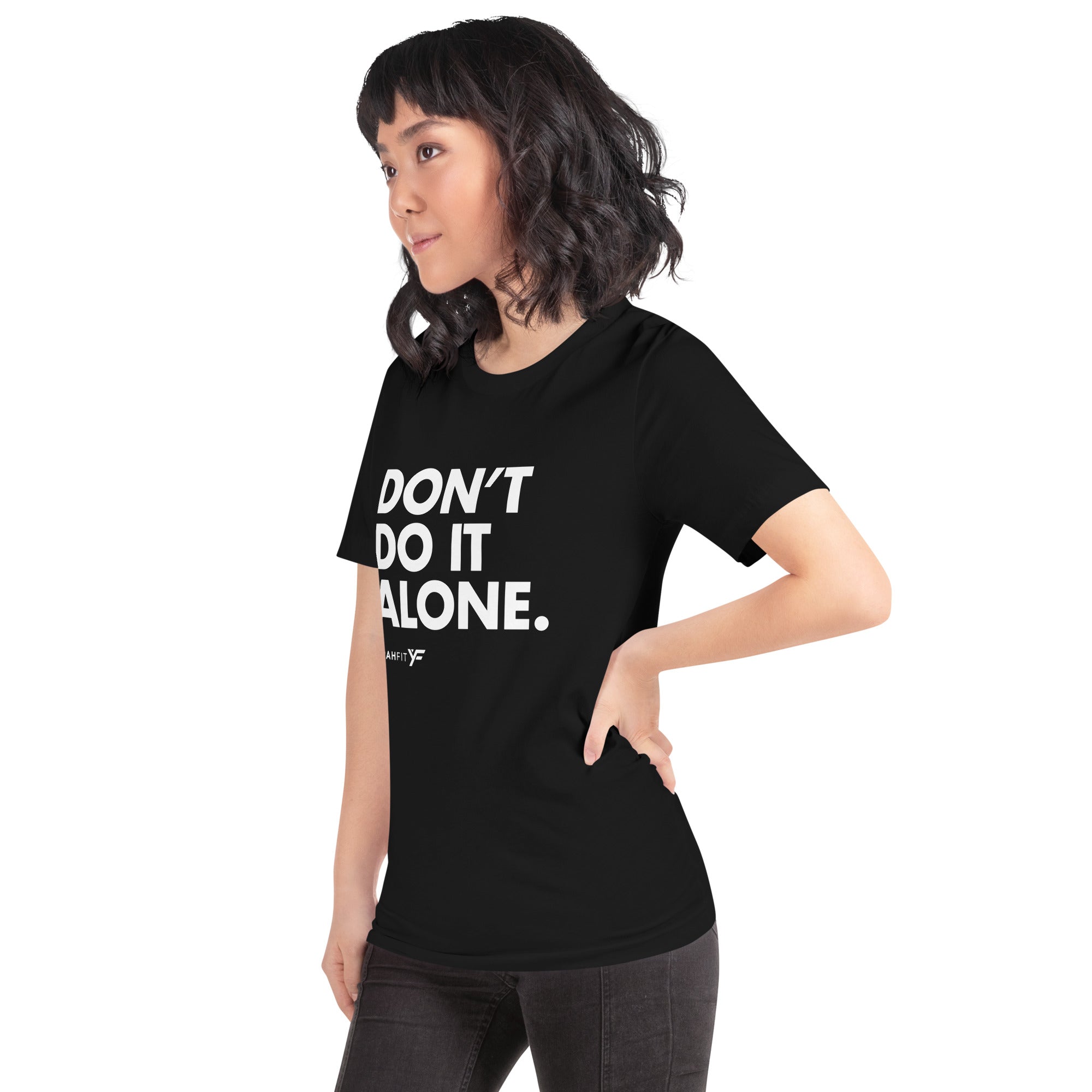 Don't Do It Alone Unisex T-Shirt