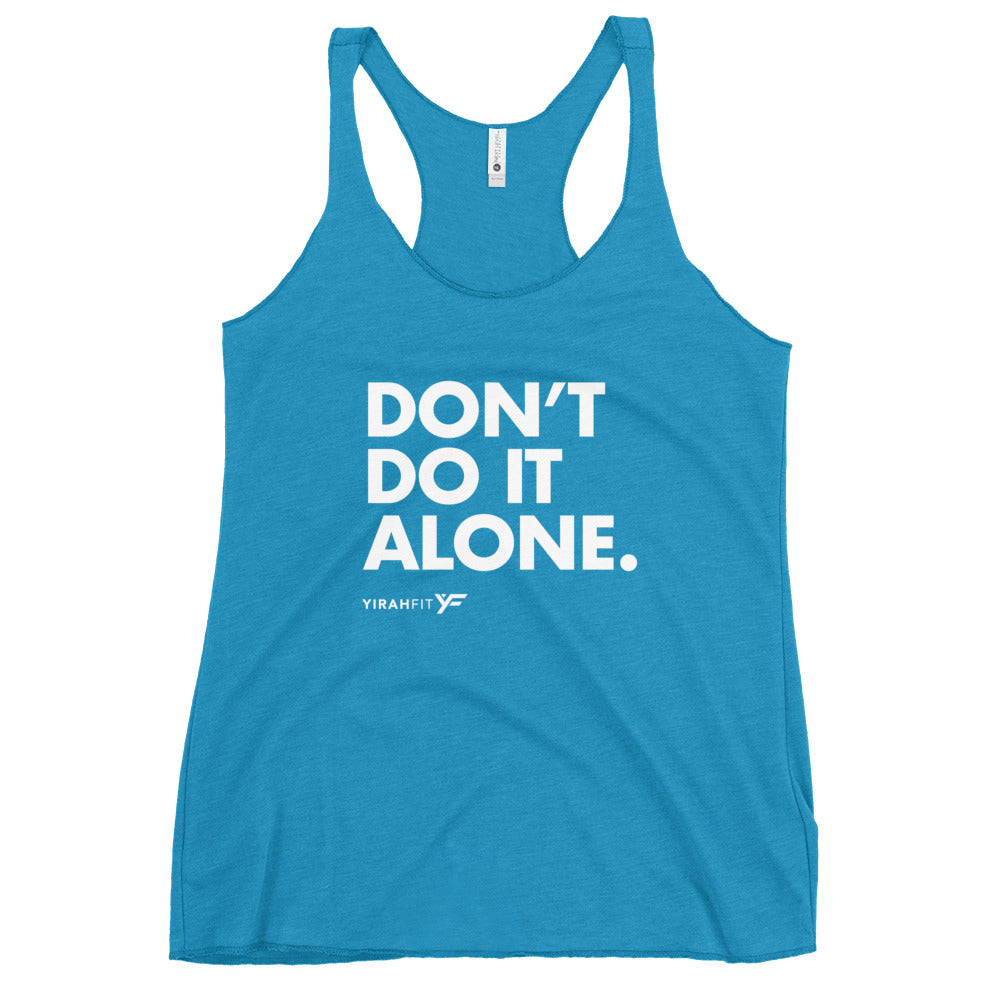 Don't Do It Alone Racerback Tank